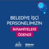 ANTAKYA BELEDİYESİ İŞÇİ PERSONELİNE İKRAMİYELERİ ÖDENDİ