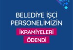 ANTAKYA BELEDİYESİ İŞÇİ PERSONELİNE İKRAMİYELERİ ÖDENDİ